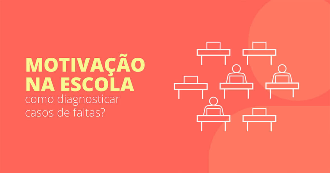 Motivação na Escola: como diagnosticar casos de faltas?